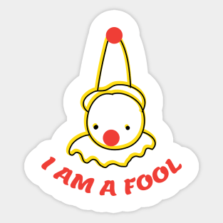 I am a fool funny sad clown Sticker